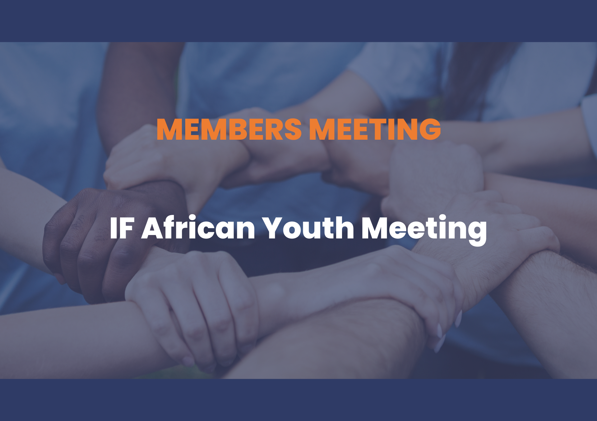 Members meeting – IF African Youth Meeting