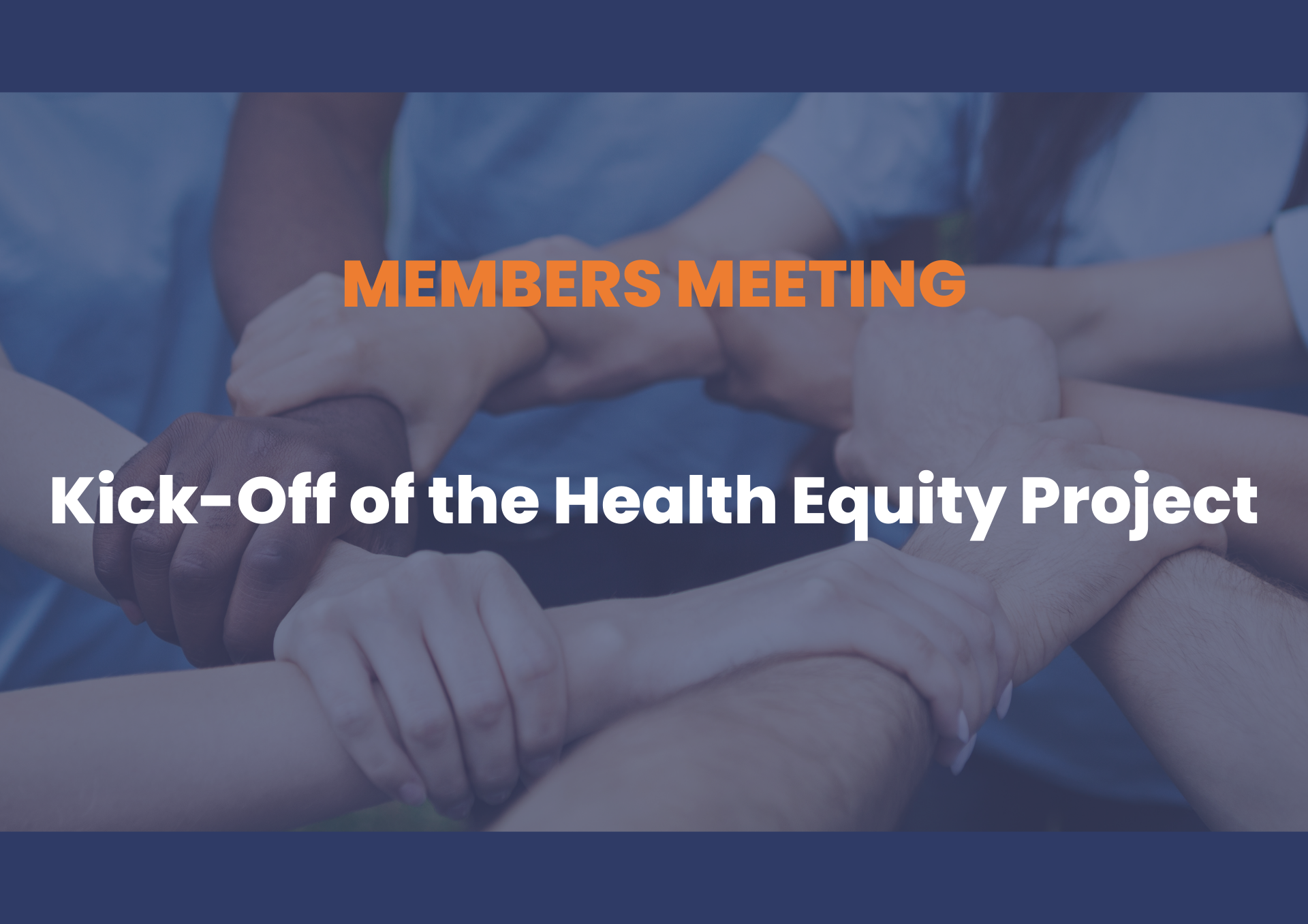 Members meeting – Kick-Off of the Health Equity Project (1)