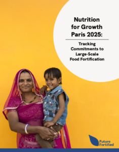Nutrition for Growth Paris 2025: Tracking Commitments to Large-Scale Food Fortification