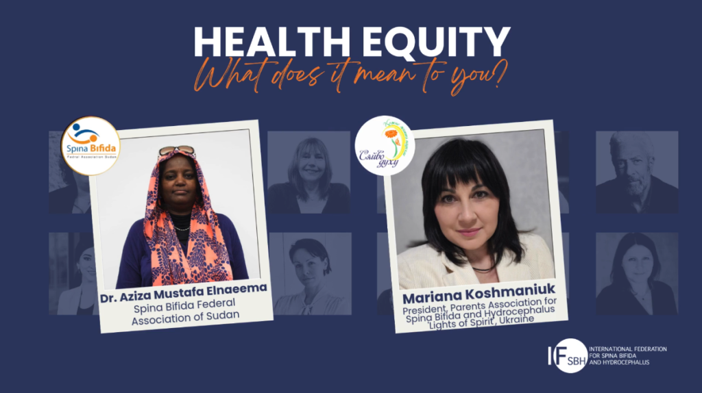 flyer with picture of panelists: Mariana Koshmaniuk – President, Parents Association for Spina Bifida and Hydrocephalus 'Lights of Spirit', Ukraine Dr. Aziza Mustafa Elnaeema – Spina Bifida Federal Association of Sudan 